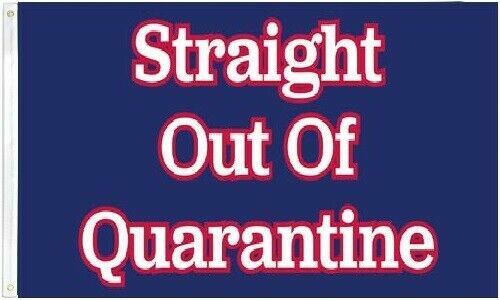3x5 straight out quarantine - out,